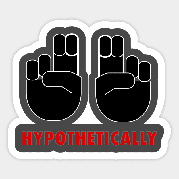 Hypothetically speaking Sticker by HybridAesthetic